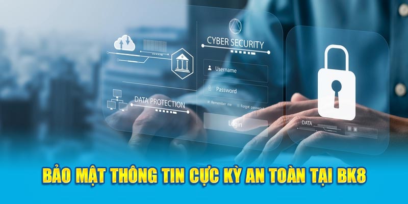 Bảo Vệ Thông Tin Cá Nhân Tại BK8